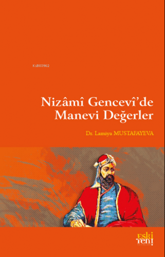 Nizâmî Gencevî’de Manevi Değerler
