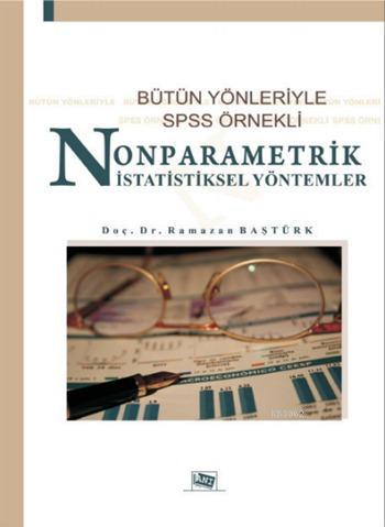 Nonparametrik İstatistiksel Yöntemler; Bütün Yönleriyle SPSS Örnekli