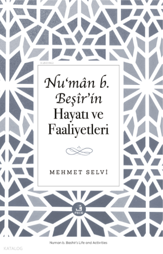 Nu‘mân B. Beşîr’in Hayatı ve Faaliyetleri