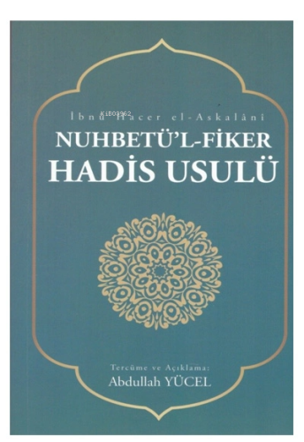 Nuhbetü`l-Fiker Hadis Usulü