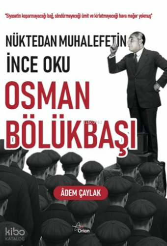 Nüktedan Muhalefetin İnce Oku Osman Bölükbaşı Adem Çaylak