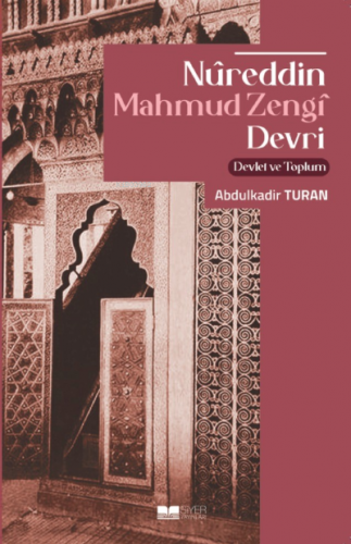 Nüreddin Mahmud Zengi Devri;Devlet Ve Toplum Abdulkadir Turan