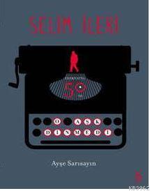 O Aşk Dinmedi (Özel Bez Ciltli); Selim İleri - Edebiyatta 50. Yıl