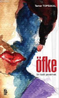 Öfke - Bir Katil Yaratmak