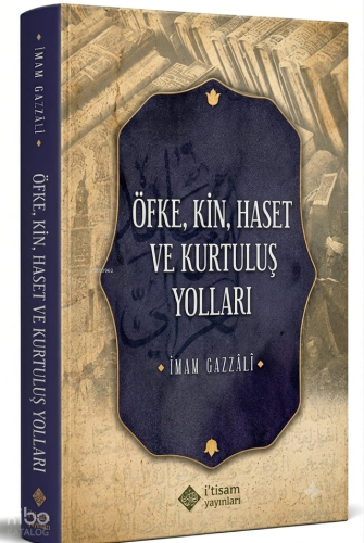 Öfke, Kin, Haset ve Kurtuluş Yolları