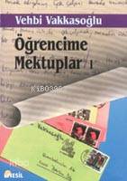 Öğrencime Mektuplar-I Vehbi Vakkasoğlu