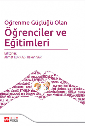 Öğrenme Güçlüğü Olan Öğrenciler ve Eğitimleri