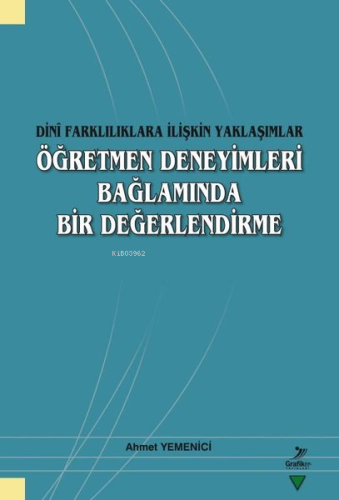 Öğretmen Deneyimleri Bağlamında Bir Değerlendirme - Dini Farklılıklara İlişkin Yaklaşımlar