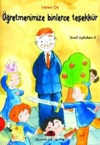 Öğretmenimize Binlerce Teşekkür; Sınıf Öyküleri - 5