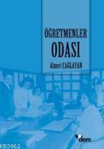 Öğretmenler Odası Ahmet Çağlayan