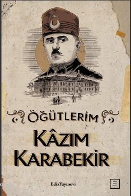 Öğütlerim Kâzım Karabekir