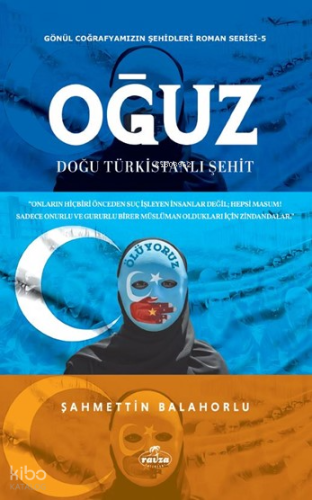 Oğuz;Doğu Türkistanlı Şehit Şahmettin Balahorlu