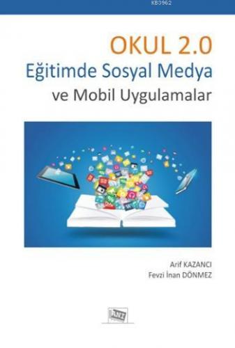 Okul 2.0 Eğitimde Sosyal Medya ve Mobil Uygulamalar