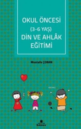 Okul Öncesi (3-6 Yaş) Din Ve Ahlâk Eğitimi Mustafa Çoban