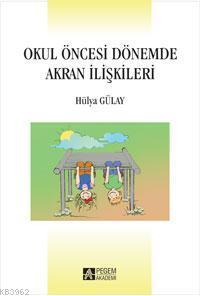 Okul Öncesi Dönemde Akran İlişkileri