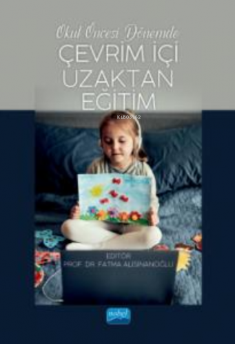 Okul Öncesi Dönemde;Çevrim İçi Uzaktan Eğitim