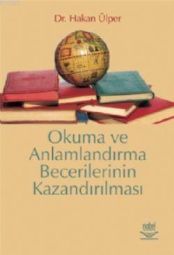 Okuma Ve Anlamlandırma Becerilerinin Kazandırılması