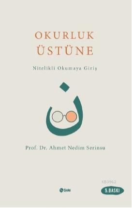 Okurluk Üstüne; Nitelikli Okumaya Giriş