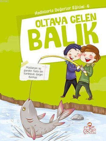 Oltaya Gelen Balık; Hadislerle Değerler Eğitimi - 6 Şeyda Koç