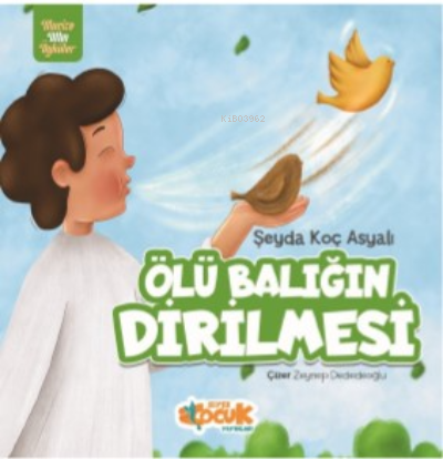 Ölü Balığın Dirilmesi;Mucize Altın Öyküler Şeyda Koç Asyalı