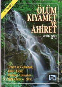 Ölüm Kıyamet ve Ahiret Sıddık Naci Eren