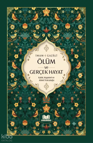 Ölüm ve Gerçek Hayat İmam Gazali