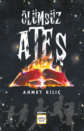 Ölümsüz Ateş Ahmet Kılıç