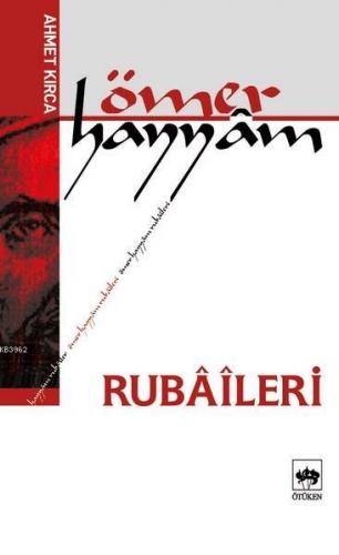 Ömer Hayyâm Rubâîleri Ömer Hayyam