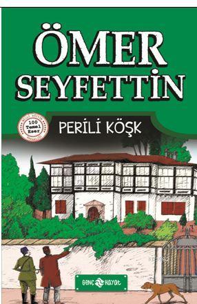 Ömer Seyfettin Hikayeleri 4 - Perili Köşk