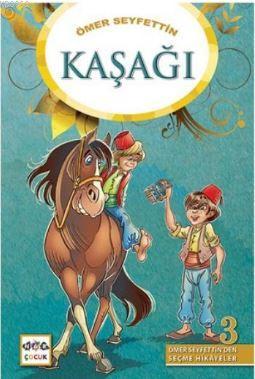 Ömer Seyfettinden Seçme Hikayeler 3 - Kaşağı
