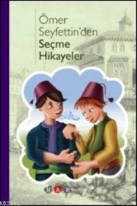 Ömer Seyfettin'den Seçme Hikayeler