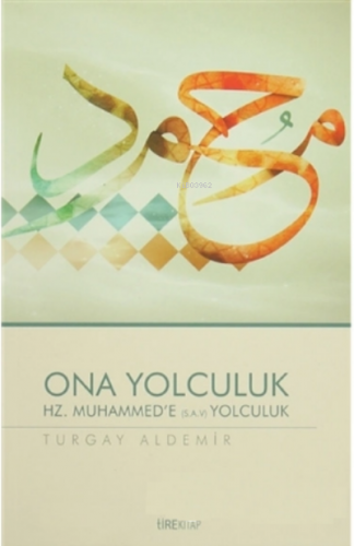 Ona Yolculuk Tire Kitap Turgay Aldemir