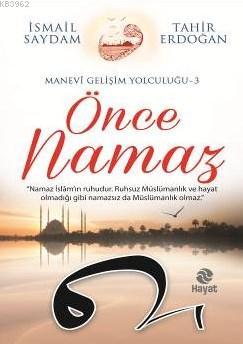 Önce Namaz; Manevi Gelişim Yolculuğu 3