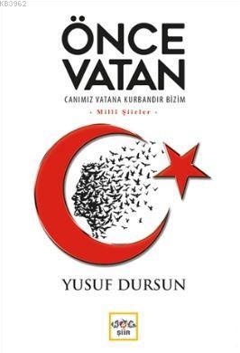 Önce Vatan; Canımız Vatana Kurbandır Bizim