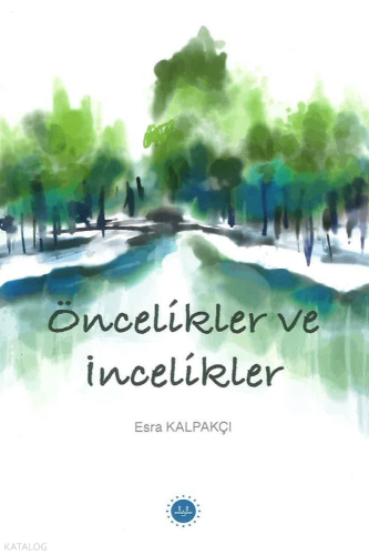 Öncelikler ve İncelikler Esra Kalpakçı