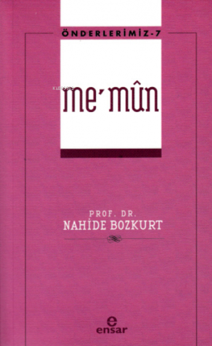Önderlerimiz-7 Me'mûn Nahide Bozkurt