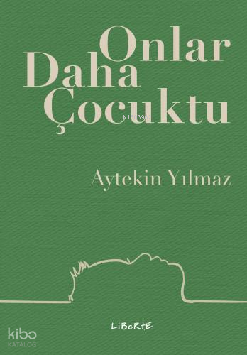 Onlar Daha Çocuktu Aytekin Yılmaz