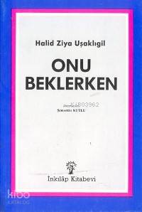 Onu Beklerken Halid Ziya Uşaklıgil