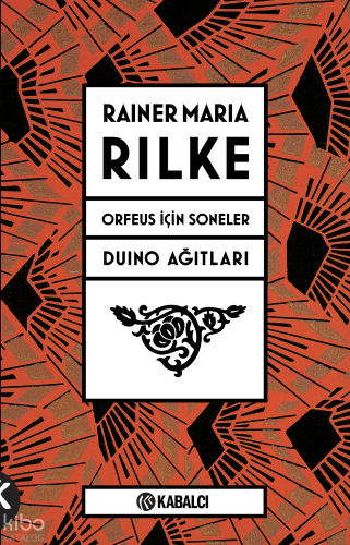 Orfeus için Soneler ve Duino Ağıtları Rainer Maria Rilke
