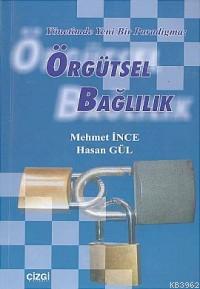 Örgütsel Bağlılık; Yönetimde Yeni Bir Paradigma