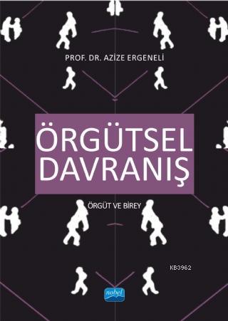 Örgütsel Davranış; Örgüt ve Birey
