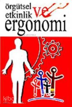 Örgütsel Etkinlik ve Ergonomi H. Serdar Öge
