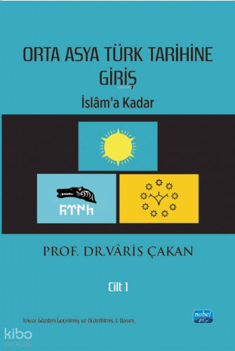 Orta Asya Türk Tarihine Giriş Cilt 1 - İslâm'a Kadar