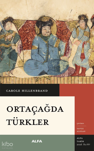 Ortaçağda Türkler Carole Hillenbrand