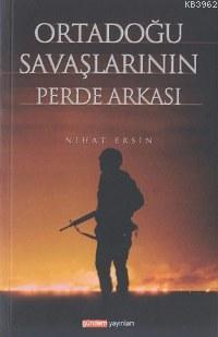 Ortadoğu Savaşlarının Perde Arkası