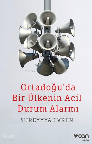 Ortadoğu'da Bir Ülkenin Acil Durum Alarmı Süreyyya Evren