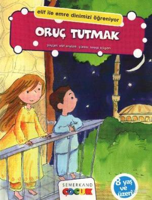 Oruç Tutmak; Elif İle Emre Dinimizi Öğreniyor