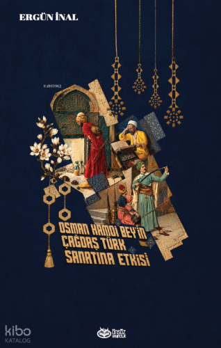 Osman Hamdi Bey'in Çağdaş Türk Sanatına Etkisi