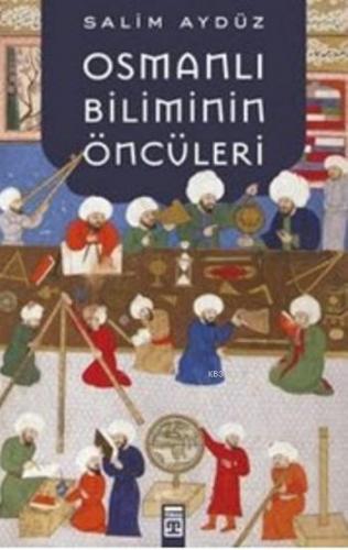 Osmanlı Biliminin Öncüleri Salim Aydüz