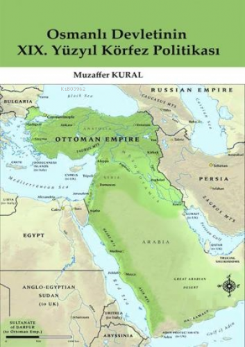 Osmanlı Devletinin XIX. Yüzyıl Körfez Politikası Muzaffer Kural